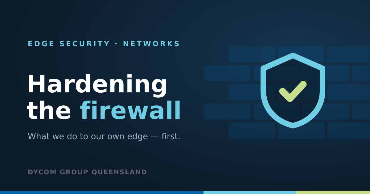 What hardening a firewall actually means (we did ours first)